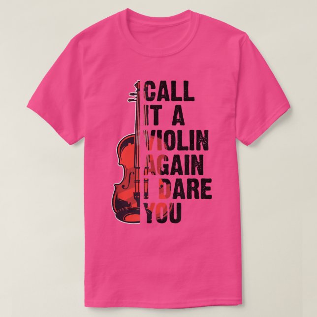Funny Music Shirts Violin Call It A Violin Again I (Design Front)