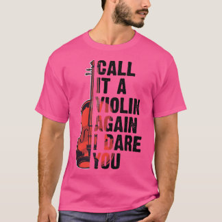 Funny Music Shirts Violin Call It A Violin Again I