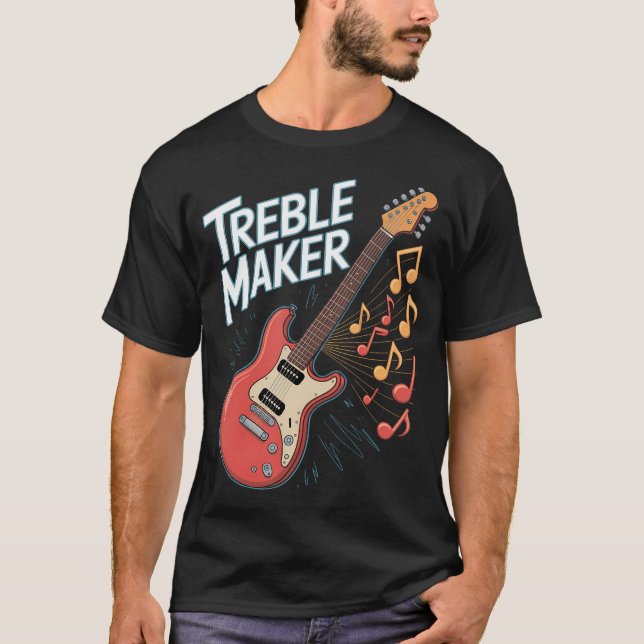 Funny Music Treble Maker Guitar T-Shirt (Front)