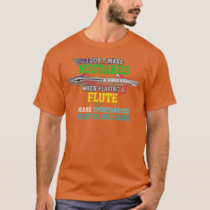 Funny Musician Quote Flautist Flute T-Shirt
