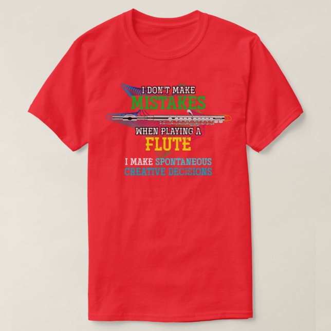 Funny Musician Quote Flutist Flute T-Shirt (Design Front)