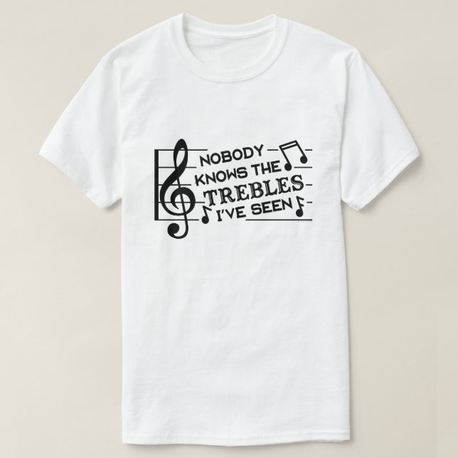 Funny Musicians Treble Joke Pun | Music Teachers T-Shirt (Design Front)