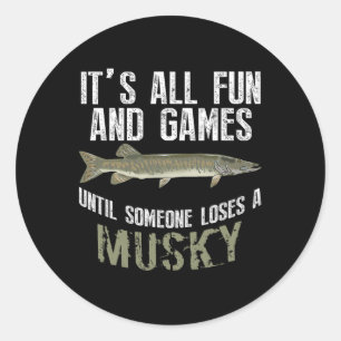 Funny Musky Fishing Muskellunge Freshwater Fish An Classic Round Sticker