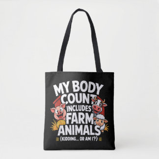 Funny My Body Count Includes Farm Animals Tote Bag