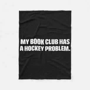 Funny My Book Club Has A Hockey Problem... Design  Fleece Blanket