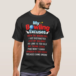Funny My Bowling Excuses Bowling Lovers Fans Playe T-Shirt