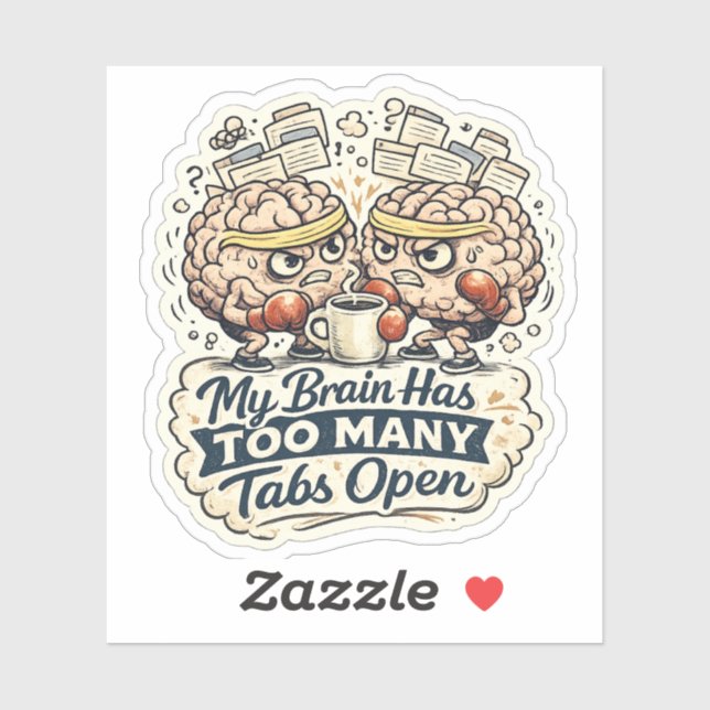 Funny My Brain Has Too Many Tabs Open T-Shirt  (Sheet)