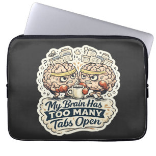 Funny My Brain Has Too Many Tabs Open T-Shirt  Laptop Sleeve