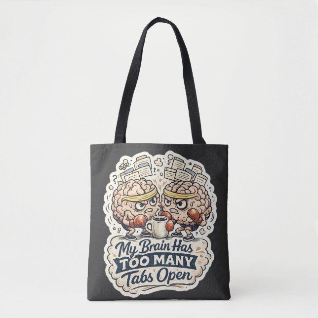 Funny My Brain Has Too Many Tabs Open T-Shirt  Tote Bag (Front)
