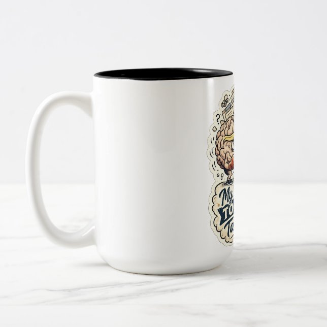 Funny My Brain Has Too Many Tabs Open T-Shirt  Two-Tone Coffee Mug (Left)