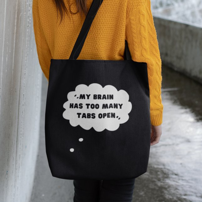Funny My Brain Has Too Many Tabs Open Tote Bag (Creator Uploaded)