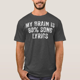 Funny My Brain Is 80 Song Lyrics Music Saying Vint T-Shirt
