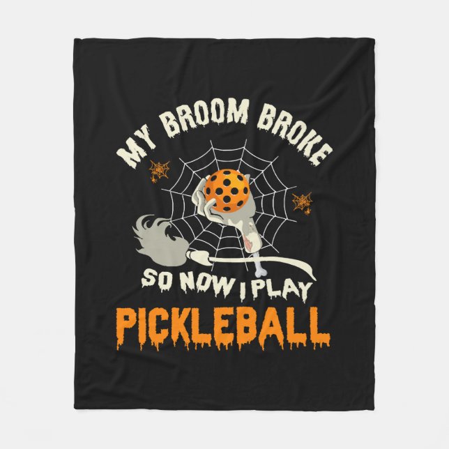 Funny My Broom Broke So Now I Play Pickleball Fleece Blanket (Front)