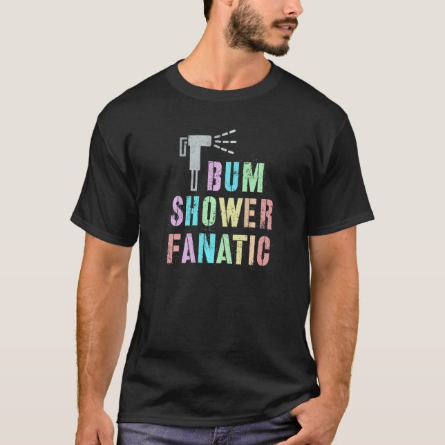 Funny MY BUM FANATIC Bidet Spray Water Best Cleani T-Shirt (Front)