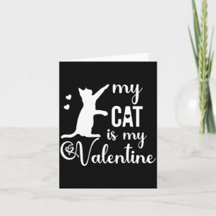 Funny My Cat Is My Valentine Cat Lovers Gift Valen Card
