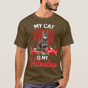 Funny My Cat Is My Valentine Kitten Cat Lover T-Shirt