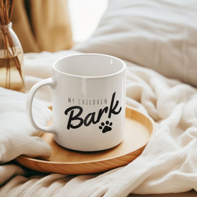 Funny My Children Bark Dog Mum Coffee Mug (Creator Uploaded)