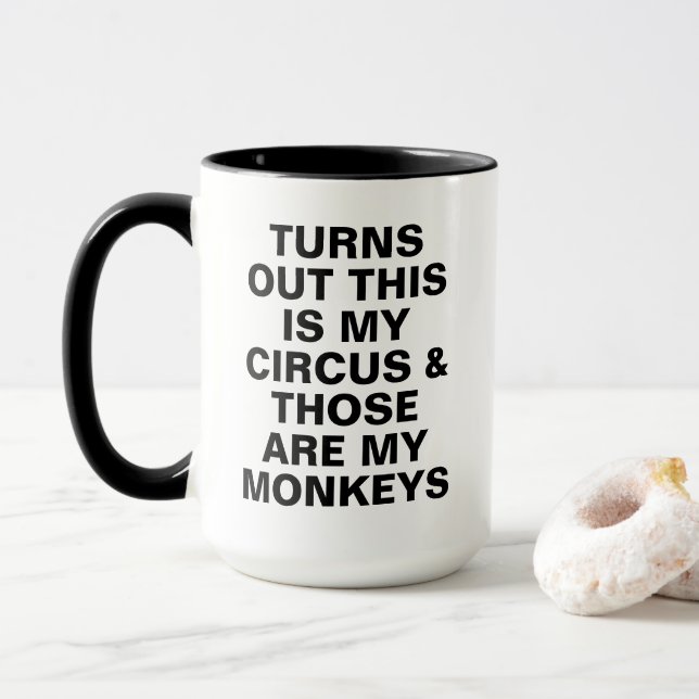 Funny My Circus My Monkeys Boss Humor Mug (With Donut)