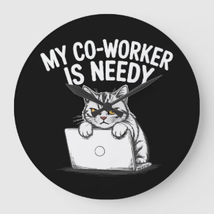  Funny "My Co-worker is Needy" Grumpy Cat Work  Large Clock