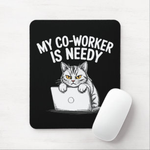 Funny "My Co-worker is Needy" Grumpy Cat Work Mouse Pad