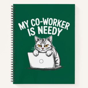 Funny "My Co-worker is Needy" Grumpy Cat Work Notebook