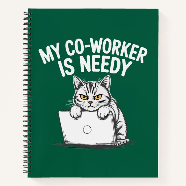  Funny "My Co-worker is Needy" Grumpy Cat Work  Notebook (Front)