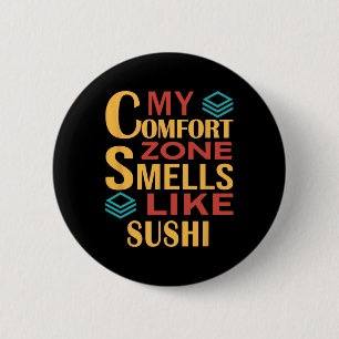 Funny My Comfort Zone Smells Like Sushi 6 Cm Round Badge