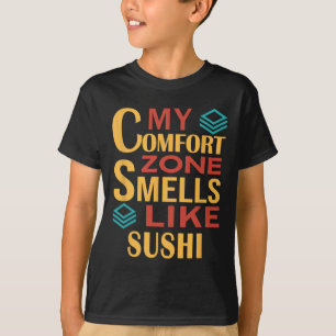 Funny My Comfort Zone Smells Like Sushi T-Shirt