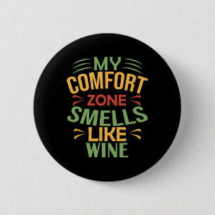 Funny My Comfort Zone Smells Like Wine 6 Cm Round Badge