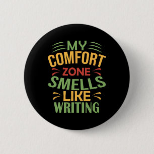 Funny My Comfort Zone Smells Like Writing  6 Cm Round Badge