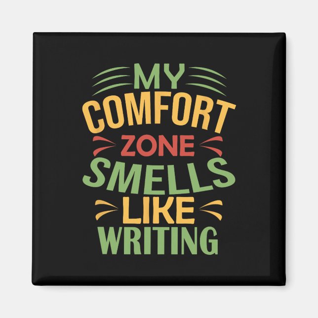 Funny My Comfort Zone Smells Like Writing  Magnet (Front)