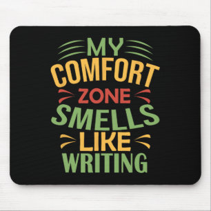 Funny My Comfort Zone Smells Like Writing Mouse Pad