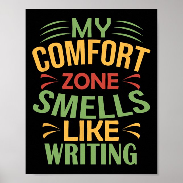 Funny My Comfort Zone Smells Like Writing  Poster (Front)