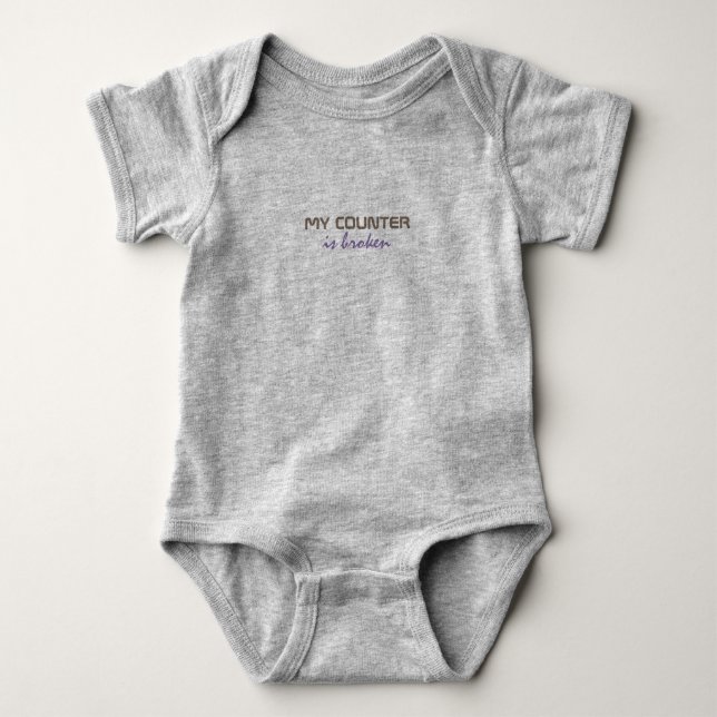 Funny My Counter Is Broken Baby Bodysuit (Front)