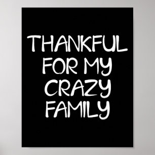 Funny My Crazy Family Joke Sarcastic Tee Poster