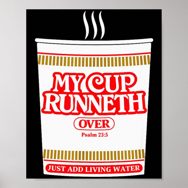 Funny My Cup Runneth Over Christian Scripture Psal Poster (Front)