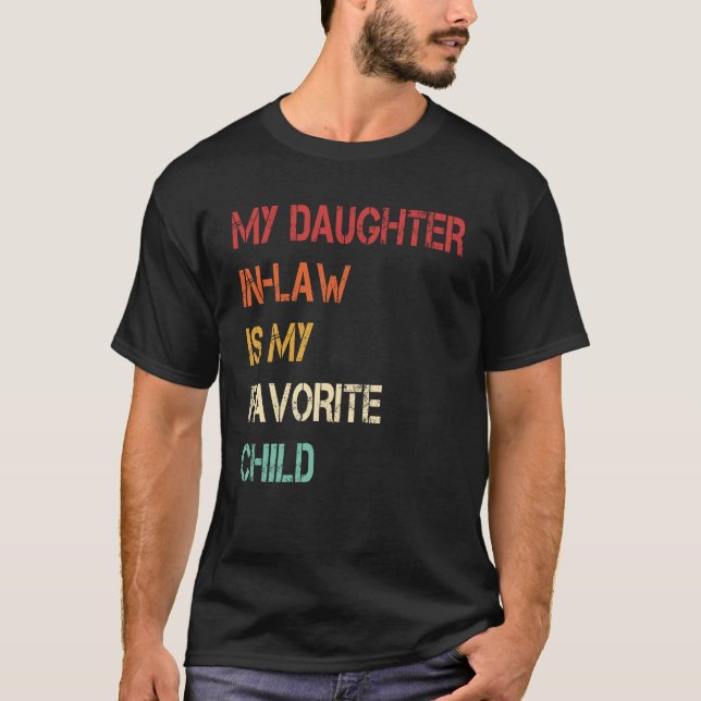 Funny My Daughter In Law Is My Favourite Child Gif T-Shirt (Front)