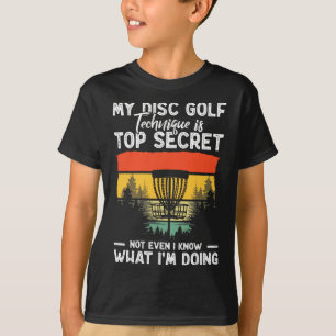 Funny My Disc Golf Technique Is Top Secret Disc Go