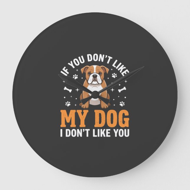 Funny My Dog Bulldog Quote Large Clock (Front)
