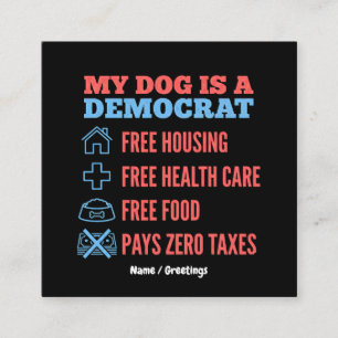 Funny My Dog Is A Democrat Political Humour Graphi Square Business Card