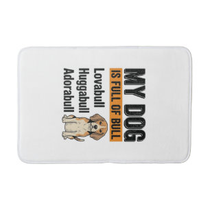 Funny My Dog Is Full of Bull Beagle Vintage Shirt  Bath Mat