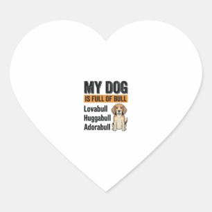 Funny My Dog Is Full of Bull Beagle Vintage Shirt  Heart Sticker