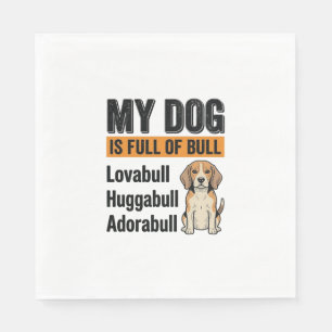 Funny My Dog Is Full of Bull Beagle Vintage Shirt  Napkin