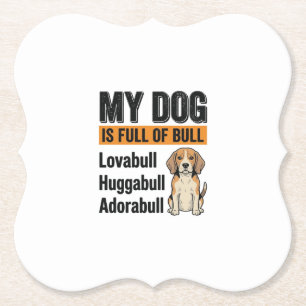 Funny My Dog Is Full of Bull Beagle Vintage Shirt Paper Coaster