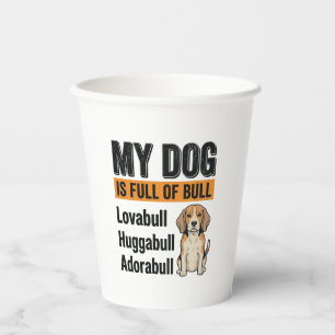 Funny My Dog Is Full of Bull Beagle Vintage Shirt  Paper Cups