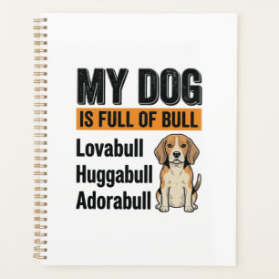 Funny My Dog Is Full of Bull Beagle Vintage Shirt  Planner