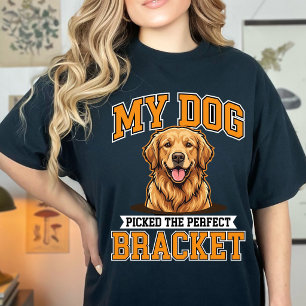 Funny My Dog Picked The Perfect Bracket Basketball T-Shirt