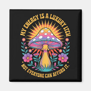 Funny My Energy Is A Luxury Item Not Everyone Can Magnet