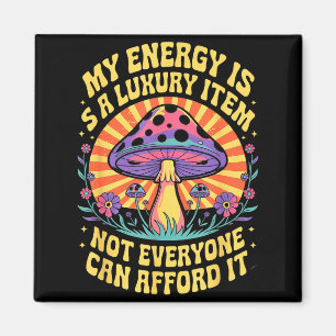 Funny My Energy Is A Luxury Item Not Everyone Can  Magnet