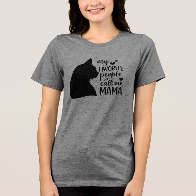 Funny My Favorite People Call Me Mama- Black Cat Tri-Blend Shirt (Front)